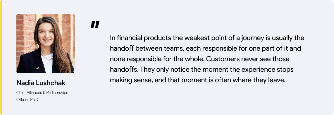 Quote 2, Nadia Nadia Lushchak, Chief Alliances & Partnerships Officer at Qubstudio, on handoffs between teams in banking customer journeys